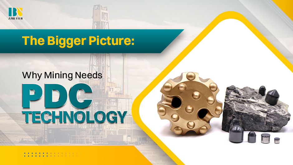 Why Mining Needs PDC Technology Why Mining Needs PDC Technology
